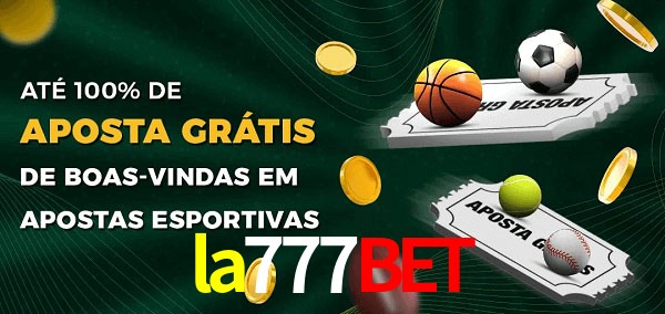la777bet Ate 100% de Aposta Gratis